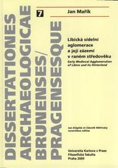 kniha Libická sídelní aglomerace a její zázemí v raném středověku = Early medieval agglomeration of Libice and its hinterland, Univerzita Karlova, Filozofická fakulta 2009