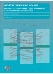 kniha Biostatistika pro lékaře Principy základních metod a jejich interpretace s využitím statistického systému R, Karolinum  2015