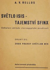 kniha Světlo Isis - tajemství Sfinx Díl 2. Znak pravdy světlem mír, Knihkupectví Žitná 1935