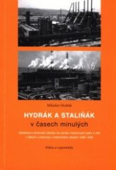 kniha Hydrák a Staliňák v časech minulých Výstavba a obnovení závodu na výrobu motorových paliv z uhlí v Záluží u Litvínova v historickém období 1939 - 1948. Fakta a vzpomínky., s.n. 2013