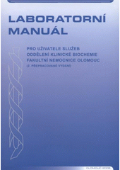 kniha Laboratorní manuál pro uživatele služeb Oddělení klinické biochemie Fakultní nemocnice Olomouc, s.n. 2008