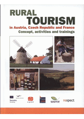 kniha Rural tourism in Austria, Czech Republic and France concept, activities and trainings, Centrum pro komunitní práci 2007