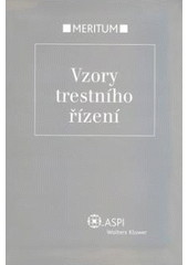 kniha Vzory trestního řízení výklad je zpracován k právnímu stavu ke dni 1.9.2006, ASPI  2006