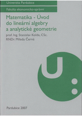 kniha Matematika - Úvod do lineární algebry a analytické geometrie, Univerzita Pardubice 2007