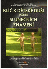 kniha Klíč k dětské duši podle slunečních znamení, Astrolife.cz 2010