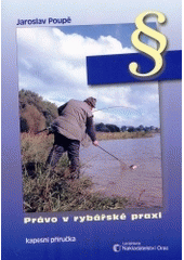 kniha Právo v rybářské praxi, Orac 2004