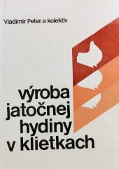 kniha Výroba jatočnej hydiny v klietkach, Príroda 1981