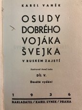 kniha Osudy dobrého vojáka Švejka v ruském zajetí Díl V. - Švejk v ruském zajetí, Karel Synek 1936