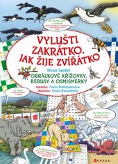 kniha Vylušti zakrátko, jak žije zvířátko, CPress 2016