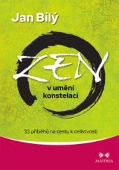 kniha Zen v umění konstelací 33 příběhů na cestu k celistvosti , Maitrea 2020
