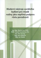 kniha Moderní nástroje sociálního bydlení pro mladé rodiny jako nepřímá podpora růstu porodnosti, Sociologický ústav AV ČR 2010