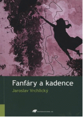 kniha Fanfáry a kadence 1899-1904 : kniha rond, Tribun EU 2011