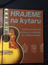 kniha Hrajeme na kytaru Základy hry na rockovou, folkovou a klasickou kytaru, Ottovo nakladatelství 2007