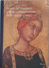 kniha Storia del restauro e della conservatione delle opere d´arte, Electa  2009