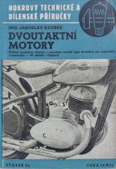 kniha Dvoutaktní motory Přehled konstrukce, činnosti a posouzení nových typů dvoutaktů pro automobily, motocykly, Josef Hokr 1946