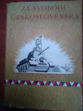 kniha Za svobodu Československa Sv. 3, - Svoboda se zrodila v boji - Kapitoly z dějin čs. vojen. jednotky v SSSR za 2. světové války., Naše vojsko 1960