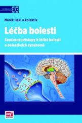 kniha Léčba bolesti současné přístupy k léčbě bolesti a bolestivých syndromů, Mladá fronta 2011