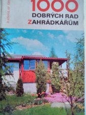 kniha 1000 dobrých rad zahrádkářům, SZN 1972