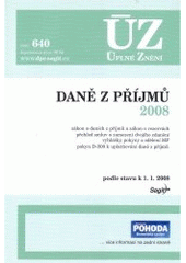 kniha Daně z příjmů 2008 zákon o daních z příjmů a zákon o rezervách, přehled smluv o zamezení dvojího zdanění, vyhlášky, pokyny a sdělení MF, pokyn D-300 k uplatňování daně z příjmů : podle stavu k 1.1.2008, Sagit 2008