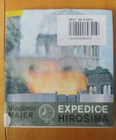 kniha Expedice Hirošima s mírovým poselstvím, s volejbalovým míčem po ostrově Honšú, Jihočeské nakladatelství 1985