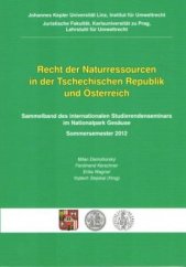 kniha Recht der naturressourcen in der Tschechischen republik und Österreich, Univerzita Karlova, Právnická fakulta 2012