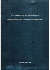 kniha Prvky zkázy duchovních nauk Orientu a Okcidentu přehled psychologie člověka od počátku doposud a její vyústění, R. Kocourek 2012