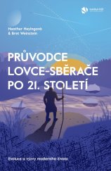 kniha Průvodce lovce-sběrače po 21. století Evoluce a výzvy moderního života, Institut H21 2023