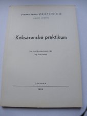 kniha Koksárenské praktikum určeno pro posl. 3. a 4. [roč.] fak. hutnické, Vysoká škola báňská 1986