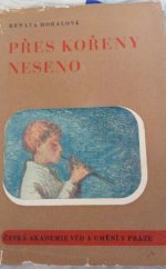 kniha Přes kořeny neseno Lyrika i epika z Vysočiny, Česká akademie věd a umění 1943