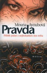 kniha Pravda [příběh jedné z nejbohatších žen světa], Motto 2003