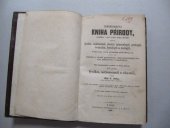 kniha Schoedlerova Kniha přírody obsahující v sobě veškeré nauky přírodné, zejména fysiku, astronomii, chemii, mineralogii, geologii, botaniku, fysiologii a zoologii : věnována všem přátelům přírodozpytu, zvláště však študujícím na školách gymnasialných, realně-gymnasialných, realných, p, I.L. Kober 1869