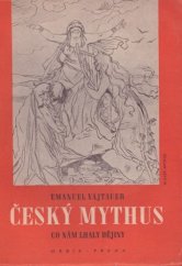 kniha Český mythus = [Der tschechische Mythus] : co nám lhaly dějiny, Orbis 1943