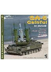 kniha SA-6 Gainful in detail Soviet modern mobile anti-aircraft Launcher 2P25M1/M2/M3 : photo manual for modelers, RAK 2005