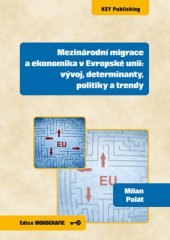 kniha Mezinárodní migrace a ekonomika v Evropské unii: vývoj, determinanty, politiky a trendy, Key Publishing 2015