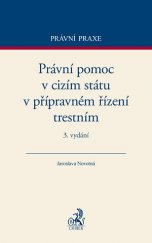 kniha Právní pomoc v cizím státu v přípravném řízení trestním, C. H. Beck 2015