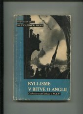 kniha Byli jsme v bitvě o Anglii Českoslovenští stihači v R.A.F., s.n. 1943