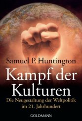 kniha Kampf der Kulturen  Die Neugestaltung der Weltpolitik im 21. Jahrhundert , Goldmann 2002