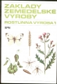 kniha Základy zemědělské výroby pro zvláštní odborná učiliště. [Díl] 1 [a], - Rostlinná výroba, SPN 1988