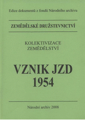 kniha Zemědělské družstevnictví kolektivizace zemědělství - vznik JZD 1954, Národní archiv 2008