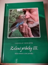 kniha Zelené příběhy III. Milá setkání a jiné povídky, vlastní náklad 2011