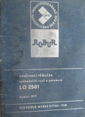 kniha Udržovací Příručka nákladních vozů a autobusů LO 2501, Veb Robur - Werke Zittau 1971