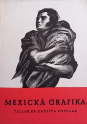 kniha Mexická grafika = Taller de gráfica popular : červen-červenec 1954 : [katalog výstavy, Ministerstvo kultury 1954