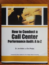 kniha How to conduct a Call Center performance audit: A to Z A Guide to Self-Assessment, Purdue University 2002