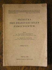 kniha Příručka pro zřizování dílen zámečnických, Masarykova akademie práce 1934