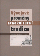 kniha Vývojové proměny etnokulturní tradice, Etnologický ústav AV ČR 2008