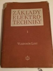 kniha Základy elektrotechniky 1. [díl] Příručka pro pracovníky v elektrotechn. praxi a pro posluchače vys. škol., SNTL 1954