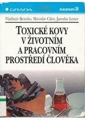 kniha Toxické kovy v životním a pracovním prostředí člověka, Grada 1995