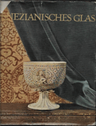 kniha Venezianisches Glas Aus Tschechoslowakischen Sammlungen, Artia 1960