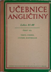 kniha Učebnice angličtiny Část 3, - Texty, otázky, cvičení, konversace - Lekce 21-40., SPN 1960