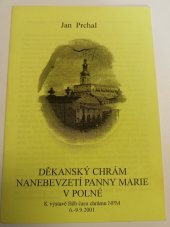 kniha Děkanský chrám Nanebevzetí Panny Marie v Polné k výstavě Běh času chrámu NPM 6.-9.9.2001, Linda 2001